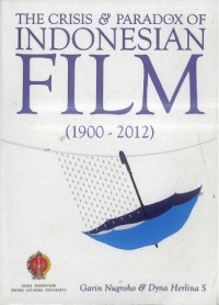 Image of The Crisis & Paradox of Indonesia Film (1900-2012)